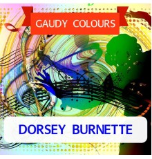 Dorsey Burnette - Gaudy Colours