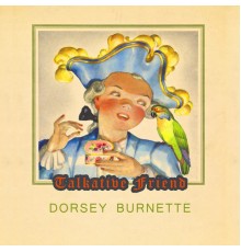 Dorsey Burnette - Talkative Friend