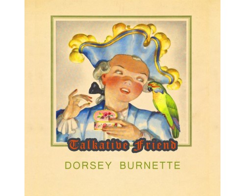 Dorsey Burnette - Talkative Friend