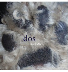 Dös - Dos Y Dos