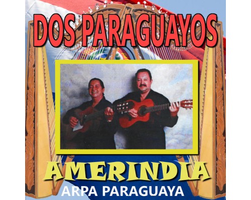 Dos Paraguayos - Amerindia, Arpa Paraguaya