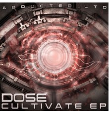 Dose - Cultivate