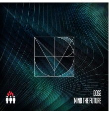 Dose - Mind the Future