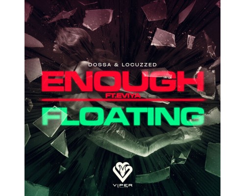 Dossa & Locuzzed - Enough/Floating