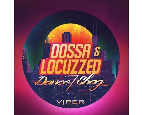 Dossa & Locuzzed - Dance / Shag