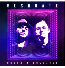 Dossa & Locuzzed - Resonate