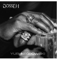 Dosseh - Yuri Negrowski