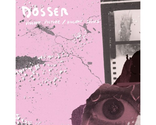 Dosser - Violent Picture / Violent Sound