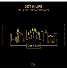 Dot N Life - Milano Downtown