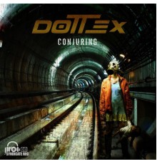 Dottex - Conjuring