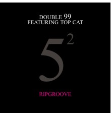 Double 99 - Ripgroove (25th Anniversary)