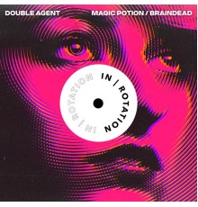 Double Agent - Magic Potion / Braindead