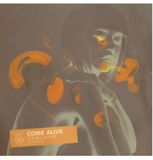 Double Agent - Come Alive (Remixes)