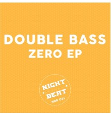 Double Bass - Zero (Original Mix)