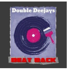 Double Deejays - Beat Back