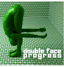 Double Face - Progress