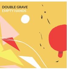 Double Grave - Empty Hands