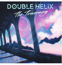 Double Helix - The Traversing