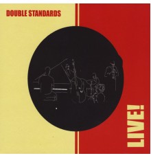 Double Standards - Live!