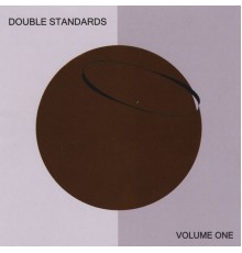 Double Standards - Volume One