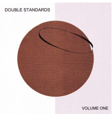 Double Standards - Volume One