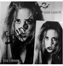 Double Trouble Pill - Lizzy's Demons