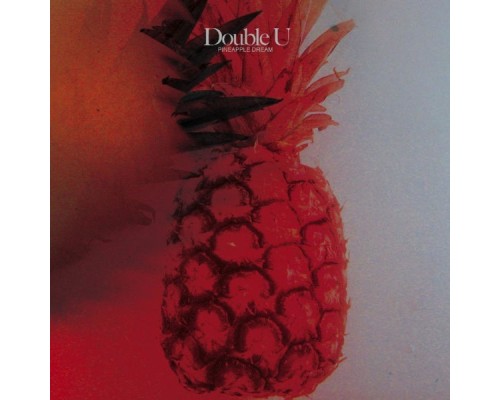 Double U - Pineapple Dream