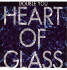 Double You - Heart of Glass