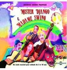 Doudou Swing - Mister Django & Madame Swing : Un conte musical pour enfants de 3 à 10 ans