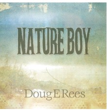 Doug E. Rees - Nature Boy