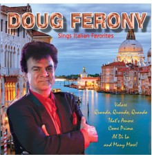 Doug Ferony - Sings Italian Favorites