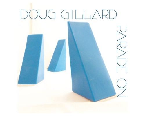 Doug Gillard - Parade On