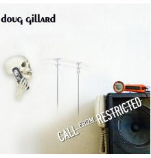 Doug Gillard - Call from Restricted