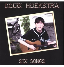 Doug Hoekstra - Six Songs