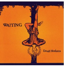 Doug Hoekstra - Waiting