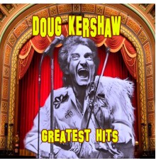 Doug Kershaw - Greatest Hits