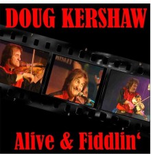 Doug Kershaw - Alive & Fiddlin' (Live)