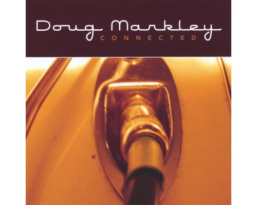 Doug Markley - Connected