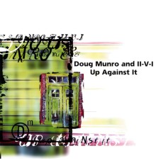 Doug Munro & II-V-I - Up Against It