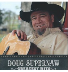 Doug Supernaw - Greatest Hits