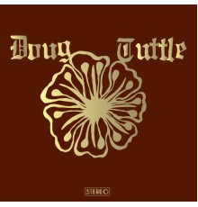 Doug Tuttle - Doug Tuttle