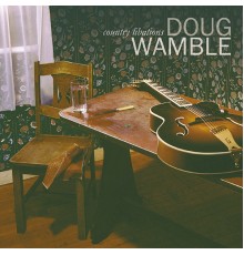 Doug Wamble - Country Libations