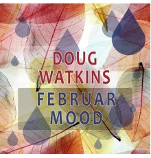 Doug Watkins - Februar Mood