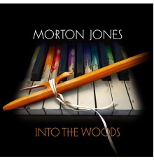 Douglas Morton & Russ Jones - Into the Woods