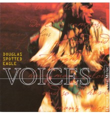 Douglas Spotted Eagle - Voices