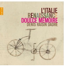 Doulce Mémoire, Denis Raisin Dadre - L'Italie Renaissance