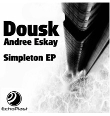 Dousk and Andree Eskay - Simpleton