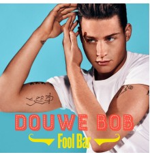 Douwe Bob - Fool Bar