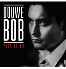 Douwe Bob - Pass It On