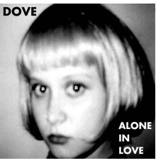 Dove - Alone in Love